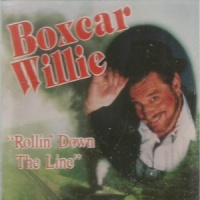 Boxcar Willie - Rollin' Down The Line